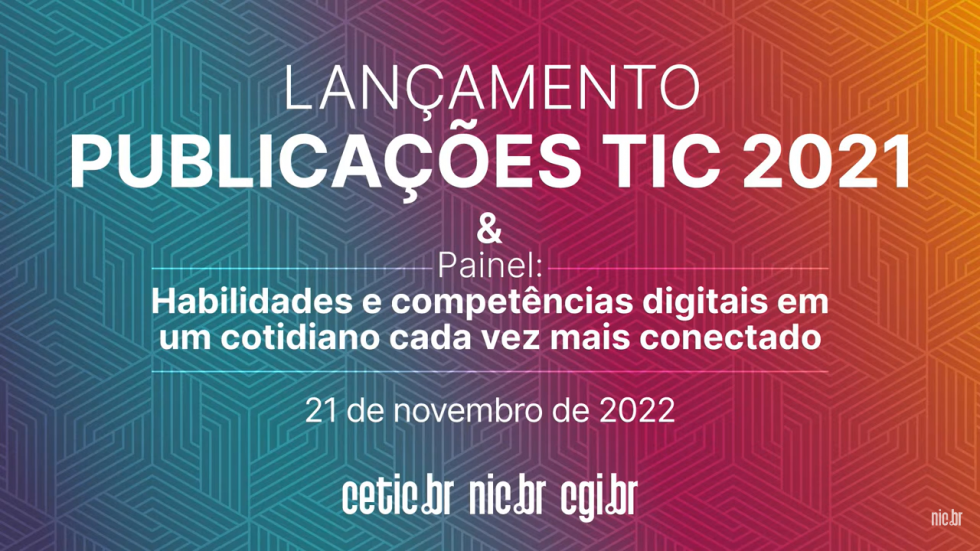 Lançamento das Publicações TIC 2021 Painel habilidades e competências